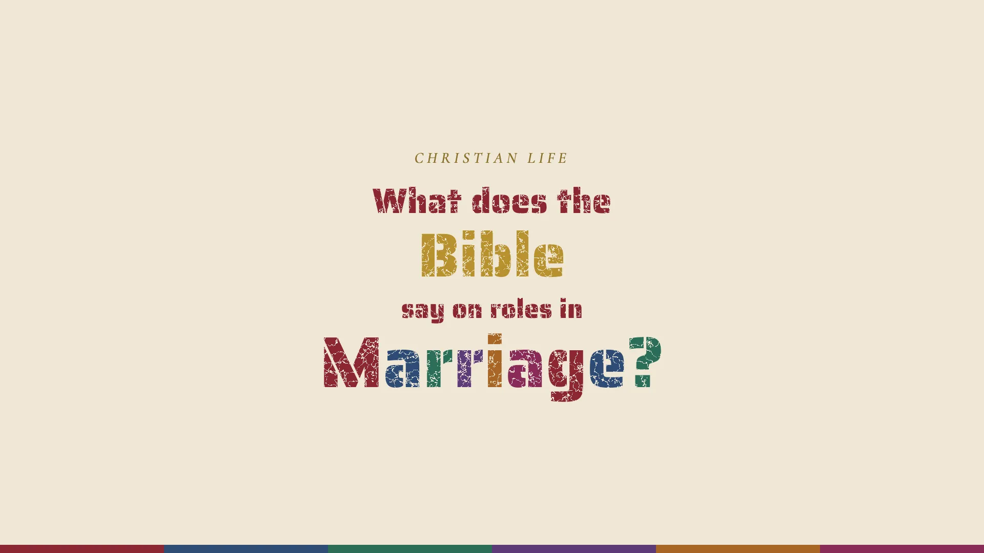 The question What does the Bible say on roles in Marriage? in distressed stamped lettering on parchment, with Marriage lettered in the six colors of the apostolic rites and Bible in gold, above a six-color keel strip